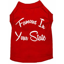 Load image into Gallery viewer, Famous in 'Your State' Custom Dog Shirt - Petponia
