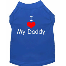 Load image into Gallery viewer, I Love My Daddy Dog Shirt - Petponia
