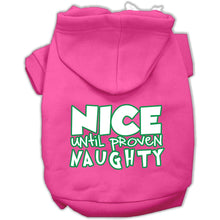 Load image into Gallery viewer, Nice until proven Naughty Pet Hoodie - Bright Pink / XS - Bright Pink / Small - Bright Pink / Medium - Bright Pink / Large - Bright Pink / XL - Bright Pink / XXL - Bright Pink / XXXL - Bright Pink / 4XL - Bright Pink / 5XL - Bright Pink / 6XL