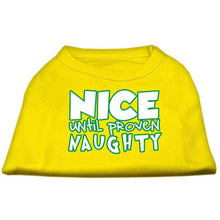 Load image into Gallery viewer, Nice until proven Naughty Pet Shirt - Yellow / XS - Yellow / Small - Yellow / Medium - Yellow / Large - Yellow / XL - Yellow / XXL - Yellow / XXXL - Yellow / 4XL - Yellow / 5XL - Yellow / 6XL
