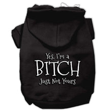Load image into Gallery viewer, Yes Im a Bitch Just not Yours Screen Print Pet Hoodies - Petponia