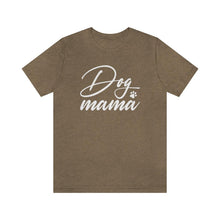 Load image into Gallery viewer, Dog Mama T-shirt - Petponia
