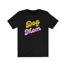 Load image into Gallery viewer, Dog Mom Short Sleeve Tee - Petponia
