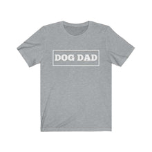 Load image into Gallery viewer, Dog Dad Short Sleeve Tee - Petponia
