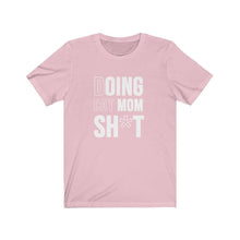 Load image into Gallery viewer, Doing Cat Mom Sh*t Short Sleeve Tee - Petponia
