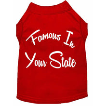 Load image into Gallery viewer, Famous in &#39;Your State&#39; Custom Dog Shirt - Petponia
