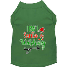 Load image into Gallery viewer, I Can&#39;t, Santa is Watching Pet Shirt - Green / XS - Green / Small - Green / Medium - Green / Large - Green / XL - Green / XXL - Green / XXXL - Green / 4XL - Green / 5XL - Green / 6XL
