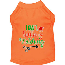 Load image into Gallery viewer, I Can&#39;t, Santa is Watching Pet Shirt - Orange / XS - Orange / Small - Orange / Medium - Orange / Large - Orange / XL - Orange / XXL - Orange / XXXL - Orange / 4XL - Orange / 5XL - Orange / 6XL
