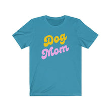 Load image into Gallery viewer, Dog Mom Short Sleeve Tee - Petponia
