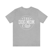 Load image into Gallery viewer, Dog Mom Club T-shirt - Petponia
