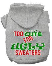 Load image into Gallery viewer, Too Cute For Ugly Sweaters Dog Hoodie - Petponia
