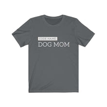 Load image into Gallery viewer, Code Name: Dog Mom Short Sleeve Tee - Petponia
