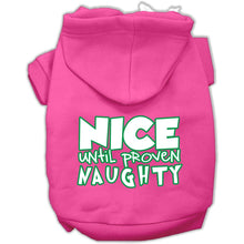 Load image into Gallery viewer, Nice until proven Naughty Pet Hoodie - Bright Pink / XS - Bright Pink / Small - Bright Pink / Medium - Bright Pink / Large - Bright Pink / XL - Bright Pink / XXL - Bright Pink / XXXL - Bright Pink / 4XL - Bright Pink / 5XL - Bright Pink / 6XL
