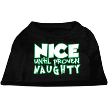 Load image into Gallery viewer, Nice until proven Naughty Pet Shirt - Black / XS - Black / Small - Black / Medium - Black / Large - Black / XL - Black / XXL - Black / XXXL - Black / 4XL - Black / 5XL - Black / 6XL

