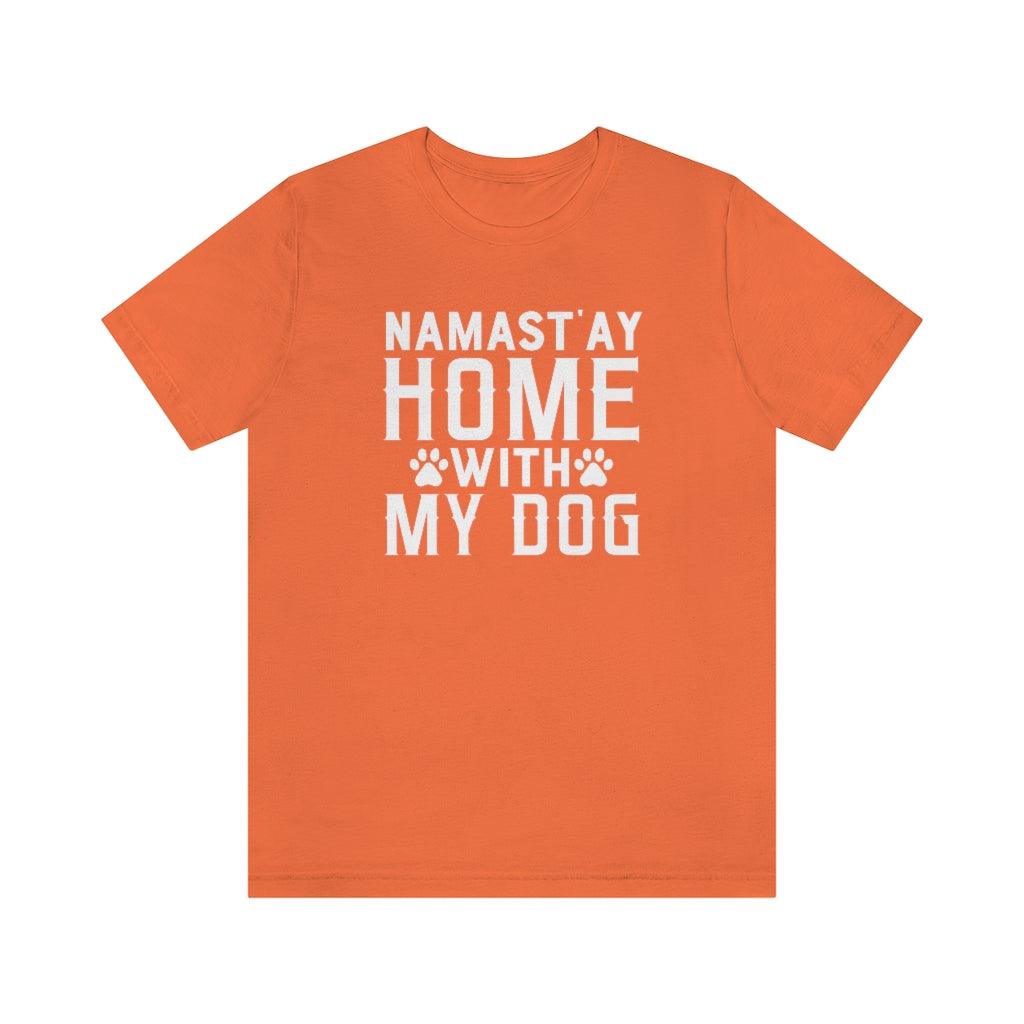 Hamast'ay Home With My Dog T-shirt - Petponia