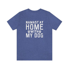Load image into Gallery viewer, Hamast&#39;ay Home With My Dog T-shirt - Petponia
