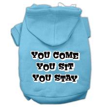 Load image into Gallery viewer, You Come, You Sit, You Stay Screen Print Pet Hoodies - Petponia
