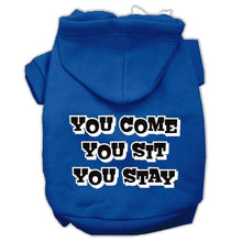 Load image into Gallery viewer, You Come, You Sit, You Stay Screen Print Pet Hoodies - Petponia
