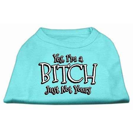 Yes Im a Bitch Just not Yours Screen Print Shirt - Petponia