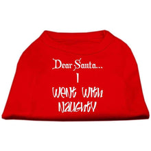 Load image into Gallery viewer, Dear Santa I Went with Naughty Screen Print Shirts - Petponia
