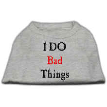 Load image into Gallery viewer, I Do Bad Things Screen Print Shirts - Petponia
